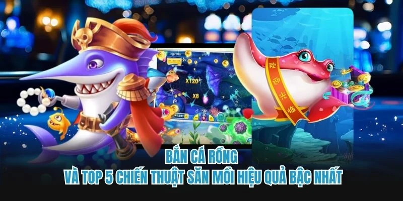 Bắn cá rồng