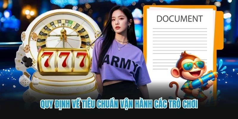 Quy định về tiêu chuẩn vận hành các trò chơi